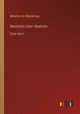 Memoiren einer Idealistin: Erster Band [German] 3368444921 Book Cover