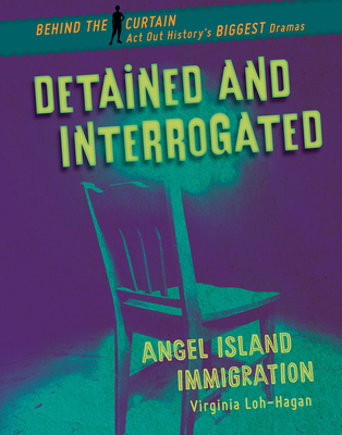 Detained and Interrogated: Angel Island Immigra... 1534161694 Book Cover