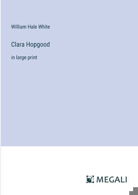 Clara Hopgood: in large print 3387047584 Book Cover