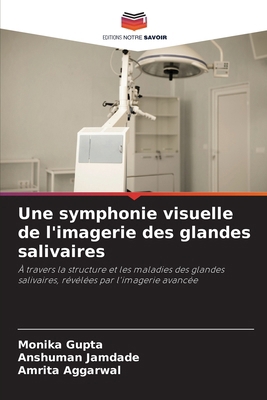 Une symphonie visuelle de l'imagerie des glande... [French] 6202329564 Book Cover