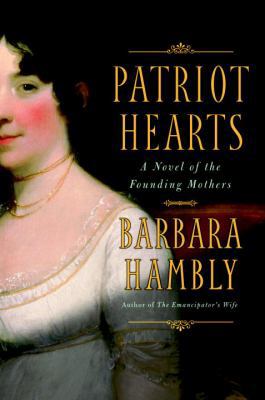 Patriot Hearts: A Novel of the Founding Mothers 0553804286 Book Cover