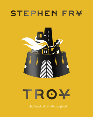 Troy: The Greek Myths Reimagined 1797207075 Book Cover