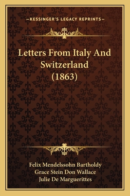 Letters From Italy And Switzerland (1863) 1165433656 Book Cover