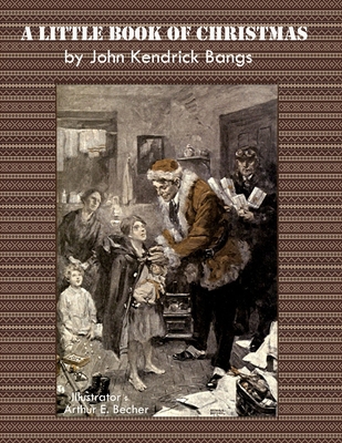 A Little Book of Christmas: by John Kendrick Ba... B08R8ZDDMY Book Cover