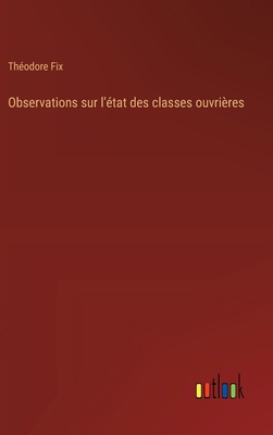 Observations sur l'état des classes ouvrières [French] 3385035961 Book Cover
