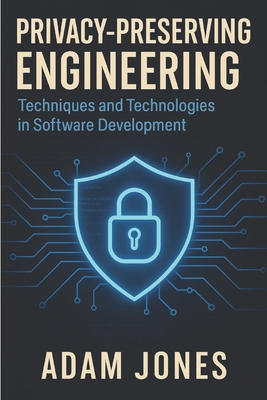 Privacy-Preserving Engineering: Techniques and ... B0DJFL68H6 Book Cover