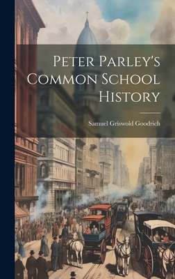 Peter Parley's Common School History 1020295066 Book Cover