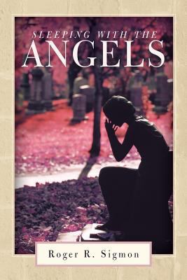 Sleeping With the Angels 1462705499 Book Cover