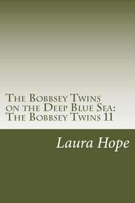 The Bobbsey Twins on the Deep Blue Sea: The Bob... 1500548731 Book Cover