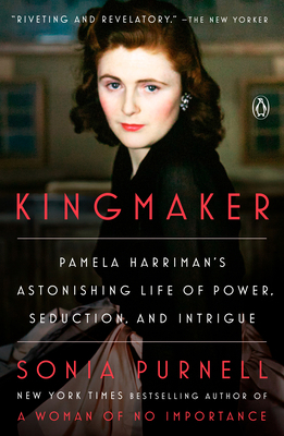 Kingmaker: Pamela Harriman's Astonishing Life o... 0593297822 Book Cover