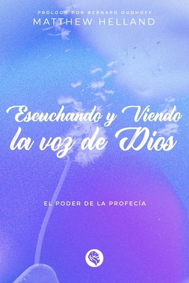 Escuchando Y Viendo La Voz de Dios: El Poder de... [Spanish] 9083337219 Book Cover
