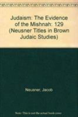 Judaism: The Evidence of the Mishnah 1555401813 Book Cover