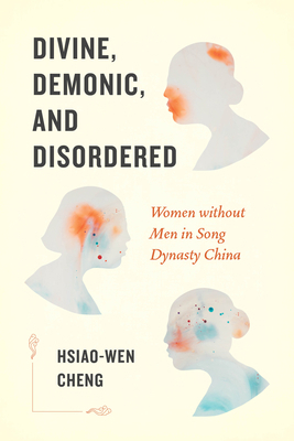 Divine, Demonic, and Disordered: Women Without ... 0295748311 Book Cover