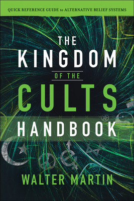 The Kingdom of the Cults Handbook: Quick Refere... 0764232711 Book Cover