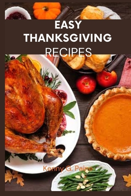 Easy Thanksgiving recipes: Classic Thanksgiving... B0BJYJJKYC Book Cover