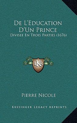 De L'Education D'Un Prince: Divisee En Trois Pa... [French] 1165985861 Book Cover