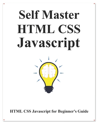 Self Master HTML CSS Javascript: HTML CSS Javas... 1078285233 Book Cover
