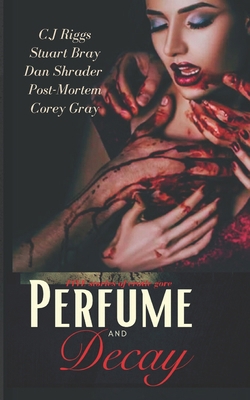 Perfume and Decay B0GMGGSCC3 Book Cover