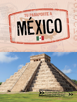 Tu Pasaporte a México (Your Passport to Mexico) [Spanish] B0DWWZXF4G Book Cover