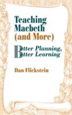 Teaching Macbeth (and More): Better Planning, B... 0803963904 Book Cover