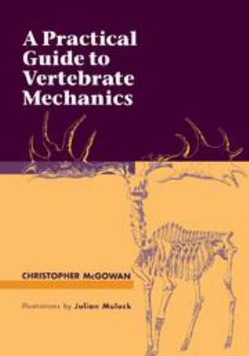 A Practical Guide to Vertebrate Mechanics 0511992939 Book Cover