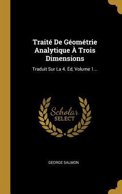 Traité De Géométrie Analytique À Trois Dimensio... [French] 0341597600 Book Cover
