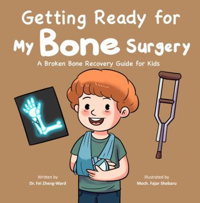 Getting Ready for My Bone Surgery: A Broken Bon... B0G1Y11BYT Book Cover