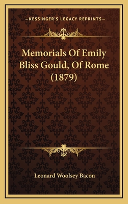 Memorials of Emily Bliss Gould, of Rome (1879) 1164752596 Book Cover