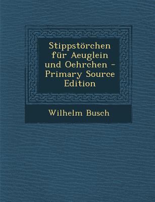 Stippstorchen Fur Aeuglein Und Oehrchen [German] 1287784003 Book Cover