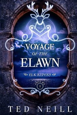 Voyage of the Elawn: Elk Riders Volume Two 1537607928 Book Cover