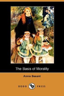 The Basis of Morality (Dodo Press) 1406552801 Book Cover