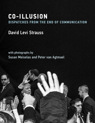 Co-Illusion: Dispatches from the End of Communi... 0262043548 Book Cover