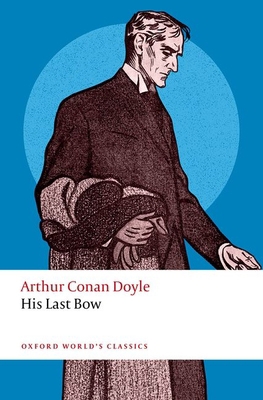 His Last Bow (Oxford World's Classics) 0198864345 Book Cover