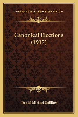 Canonical Elections (1917) 1165333171 Book Cover