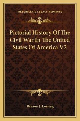 Pictorial History of the Civil War in the Unite... 1162930462 Book Cover