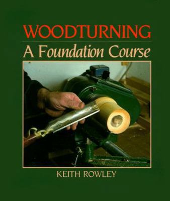 Woodturning: A Foundation Course 0946819203 Book Cover