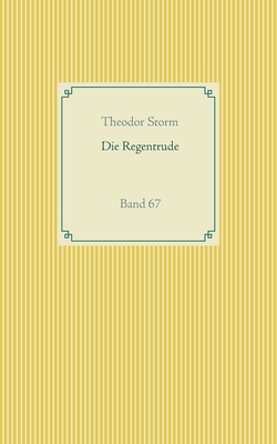 Die Regentrude: Band 67 [German] 3751922067 Book Cover