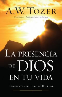 La Presencia de Dios En Tu Vida: Enseñanzas del... [Spanish] 0825419778 Book Cover