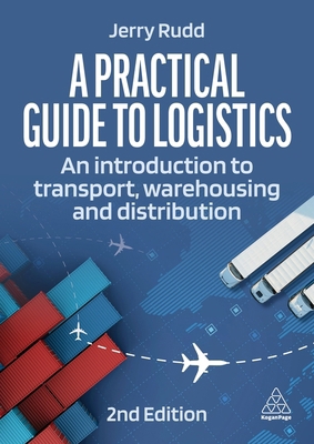 A Practical Guide to Logistics: An Introduction... 1398612693 Book Cover