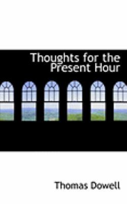 Thoughts for the Present Hour 0554978695 Book Cover