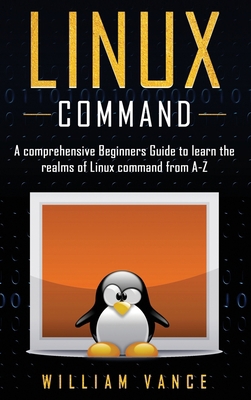 Linux Command: A Comprehensive Beginners Guide ... 1913597679 Book Cover