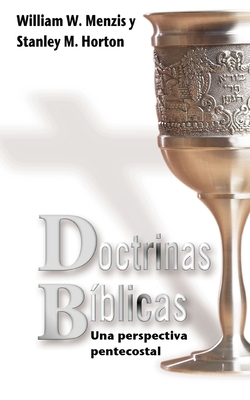 Doctrinas Biblicas: Una Perspectiva Pentecostal [Spanish] 0829718532 Book Cover