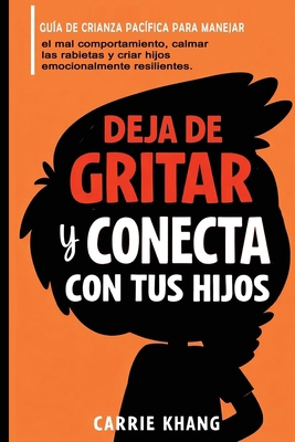 DEJA de gritar Y CONECTA con tus hijos [Spanish] 196281355X Book Cover