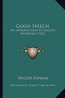 Good Speech: An Introduction To English Phoneti... 1165331500 Book Cover