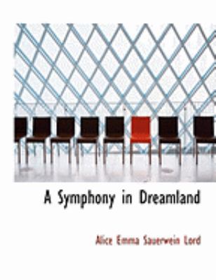 A Symphony in Dreamland [Large Print] 0554786303 Book Cover