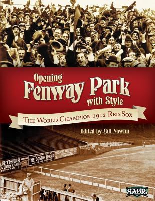 Opening Fenway Park in Style: The 1912 Boston R... 1933599359 Book Cover