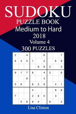 300 Medium to Hard Sudoku Puzzle Book 2018 1986832287 Book Cover