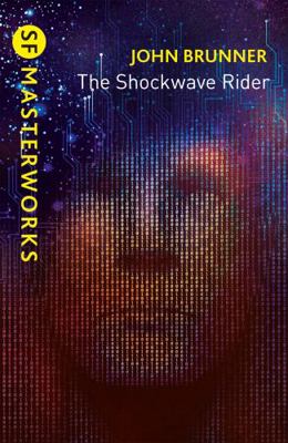 The Shockwave Rider (S.F. MASTERWORKS)            Book Cover