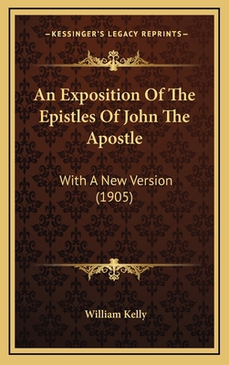 An Exposition Of The Epistles Of John The Apost... 1165323745 Book Cover