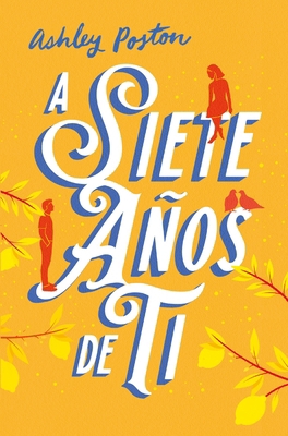 A Siete Anos de Ti [Spanish] B0GXPP9G51 Book Cover